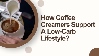 How Coffee Creamers Support A Low-Carb Lifestyle?