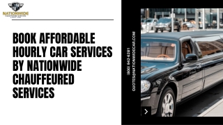 Book Affordable Hourly Car Services by Nationwide Chauffeured Services