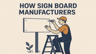 How Sign Board Manufacturers Are Adapting to Eco-Friendly Trends
