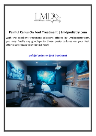 Painful Callus On Foot Treatment  Lmdpodiatry.com