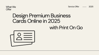Design Premium Business Cards Online in 2025 with Print On Go