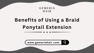 Benefits of Using a Braid Ponytail Extension