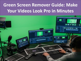 Green Screen Remover Guide Make Your Videos Look Pro in Minutes