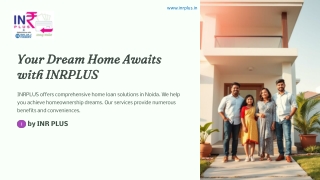 INRPLUS Launches Tailored Home Loan Services in Noida – Making Homeownership Easier for Everyone