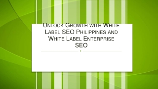 Unlock Growth with White Label SEO Philippines and White Label Enterprise SEO