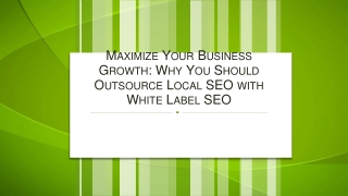 Maximize Your Business Growth Why You Should Outsource Local SEO with White Label SEO