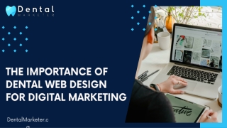The Importance of Dental Web Design for Digital Marketing Success