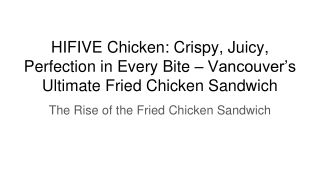 _Vancouver’s Ultimate Fried Chicken Sandwich