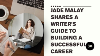 Jade Malay Shares a Writer’s Guide to Building a Successful Career