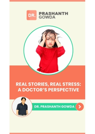 Real stories , Real stress _ Dr Prashanth Gowda _ Best Pediatrician in HSR Layout