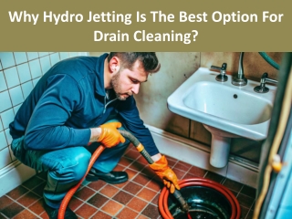 Why Hydro Jetting Is The Best Option For Drain Cleaning