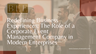 Redefining Business Experiences: The Role of a Corporate Event Management Compan