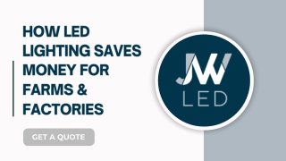 How LED Lighting Saves Money for Farms & Factories  JW LED