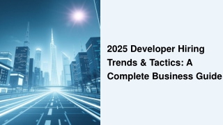 2025 Developer Hiring Trends & Tactics A Complete Business Guide