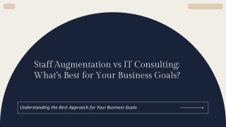 Staff Augmentation vs IT Consulting: What’s Best for Your Business Goals?