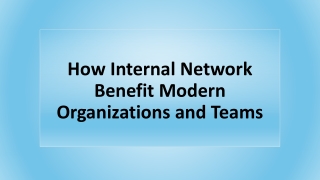 How Internal Network Benefit Modern Organizations and Teams