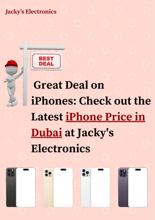Great Deal on iPhones Check out the Latest iPhone Price in Dubai at Jacky's Electronics
