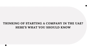 Thinking of Starting a Company in the UAE Here’s What You Should Know