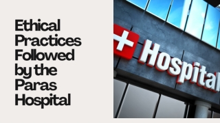 ethical practices followed by the paras hospital