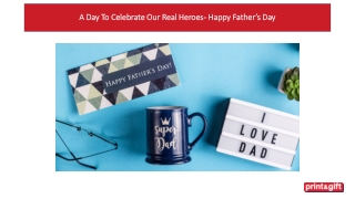 A Day To Celebrate Our Real Heroes- Happy Father’s Day
