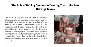 The Role of Baking Courses in Leading You to the Best Baking Classes