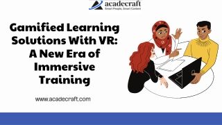 Gamified Learning Solutions With VR A New Era of Immersive Training