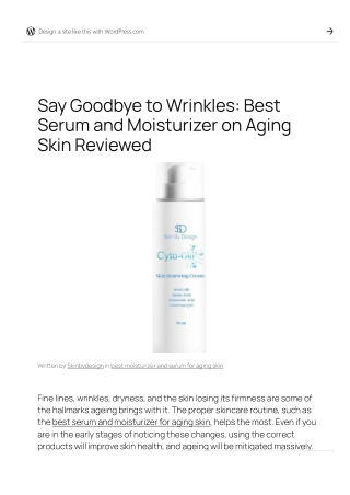 Say Goodbye to Wrinkles Best Serum and Moisturizer on Aging Skin Reviewed