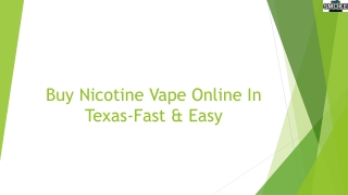 Buy Nicotine Vape Online in Texas – Fast & Easy