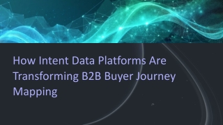 How Intent Data Platforms Are Transforming B2B Buyer Journey Mapping