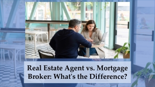 Real Estate Agent vs. Mortgage Broker: What's the Difference?