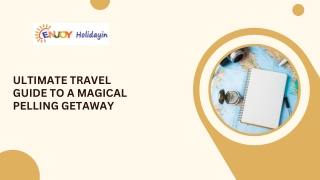 ultimate travel guide to a magical pelling getaway