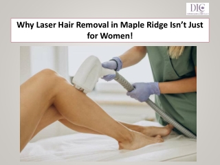 Why Laser Hair Removal in Maple Ridge Isn’t Just for Women!-Atul-Sharma-Pavilion