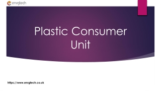 Plastic Consumer Unit