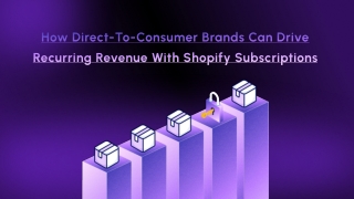 Direct-to-Consumer Brands Can Drive Recurring Revenue with Shopify Subscription