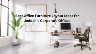Best Office Furniture Layout Ideas for Jeddah’s Corporate Offices