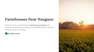 Farmhouses Near Naugaon: Peaceful Retreats with Investment Value