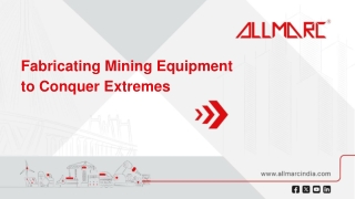 Fabricating Mining Equipment to Conquer Extremes