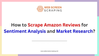 Scraping Amazon Reviews For Sentiment Analysis And Market Research