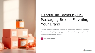 Candle-Jar-Boxes-by-US-Packaging-Boxes-Elevating-Your-Brand.pptx