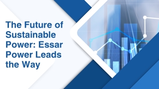 The Future of Sustainable Power Essar Power Leads the Way