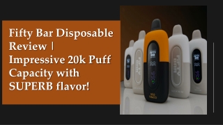 Fifty Bar Disposable Review | Impressive 20k Puff Capacity with SUPERB flavor!