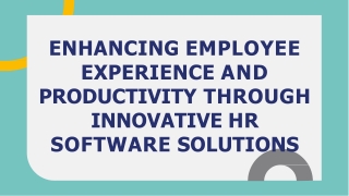 ENHANCING EMPLOYEE EXPERIENCE AND PRODUCTIVITY THROUGH INNOVATIVE HR SOFTWARE SOLUTIONS