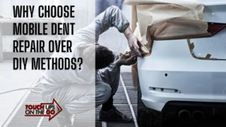 Why choose Mobile Dent Repair over DIY methods?