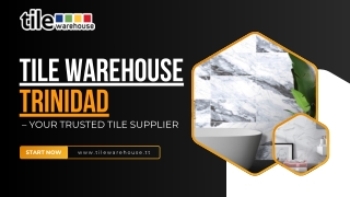 Tile Warehouse Trinidad: Durable and Easy Maintenance Tiles at Your Feet!