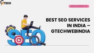 Boost Your Rankings with the Best SEO Services in India – Gtechwebindia