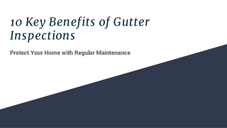 10 Key Benefits of Gutter Inspections