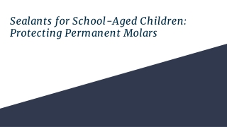 Sealants for School-Aged Children_ Protecting Permanent Molars