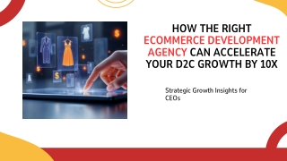 How the Right eCommerce Development Agency Can Accelerate Your D2C Growth by 10x