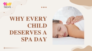 Why Every Child Deserves a Spa Day: Exploring the Best Kids Spa Services in the