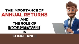 Annual Returns & Compliance: The Role of ROC Filing Software